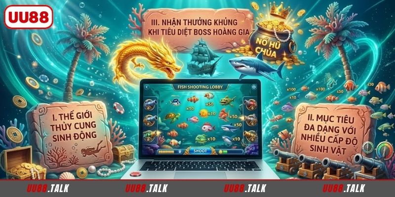 Những điểm lôi cuốn của sảnh bắn cá UU88